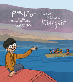 I Love to Live in Kinngait by Maika Harper, Lenny Lishchenko, 9781774508077
