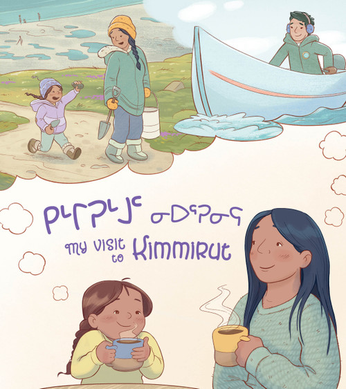 My Visit to Kimmirut by Monica Ittusardjuat, Emma Pedersen, 9781774508060