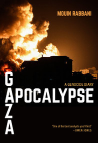 Gaza Apocalypse by Mouin Rabbani, 9781682196243