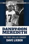 Dandy Don Meredith (The First Dalas Cowboy) by Dave Lieber, 9780983614982
