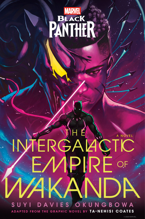Marvel: Black Panther: The Intergalactic Empire of Wakanda (A Novel) by Suyi Davies Okungbowa, 9780593723494