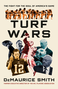 Turf Wars (The Fight for the Soul of America's Game) by DeMaurice Smith, 9780593729427
