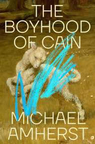 The Boyhood of Cain by Michael Amherst, 9780593718520