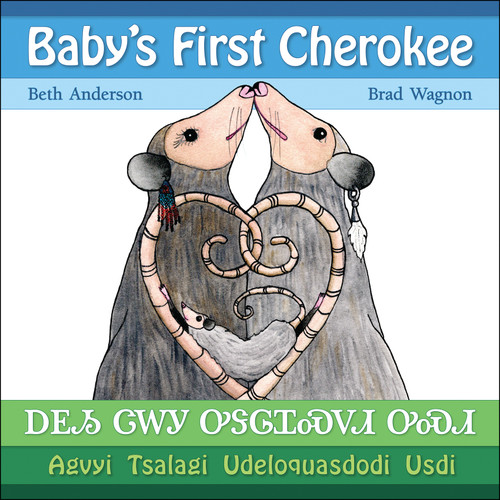 Baby's First Cherokee by Brad Wagnon, Beth Anderson, 9781570674273