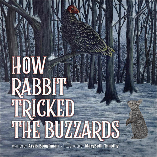 How Rabbit Tricked the Buzzards by Arvis Boughman, MaryBeth Timothy, 9781570674259