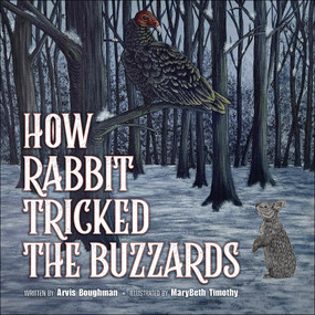 How Rabbit Tricked the Buzzards by Arvis Boughman, MaryBeth Timothy, 9781570674259