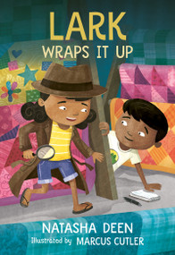 Lark Wraps It Up by Natasha Deen, Marcus Cutler, 9781459838789