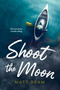 Shoot the Moon - 9781459839632 by Matt Beam