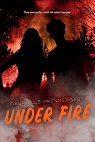 Under Fire by Gabrielle Prendergast, 9781459838222