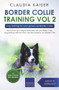 Border Collie Training Vol. 2: Dog Training for your grown-up Border Collie by Claudia Kaiser, 9783968974965