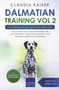 Dalmatian Training Vol. 2: Dog Training for your grown-up Dalmatian by Claudia Kaiser, 9783968974989