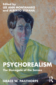 Psychorealism (The Sluicegate of the Senses) by Lee Ann Montanaro, Alberto Stefana, 9781032913346