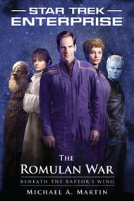 The Romulan War: Beneath the Raptor's Wing by Michael A. Martin, 9781439107980