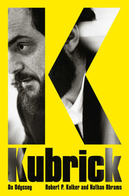 Kubrick (An Odyssey) - 9781639368761 by Robert P. Kolker, Nathan Abrams, 9781639368761