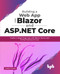 Building a Web App with Blazor and ASP .Net Core: Create a Single Page App with Blazor Server and Entity Framework Core (English Edition) by Jignesh Trivedi, 9789389845464