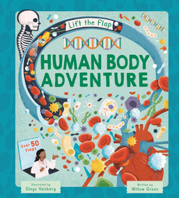 Lift-the-Flap Human Body Adventure (with Over 50 Flaps) by IglooBooks, Willow Green, Diego  Vaisberg, 9781837952441