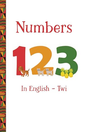 Numbers 123 in English - Twi by Dr. Artika R. Tyner, Bilal Karaca, 9781959223627