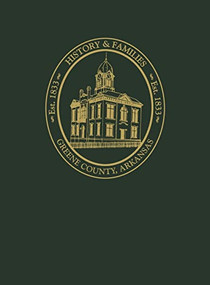 Greene County, Arkansas (History and Families, Volume I) - 9781563117398 by Turner Publishing, 9781563117398