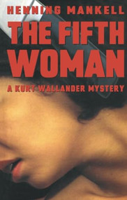 The Fifth Woman (A Kurt Wallander Mystery) by Henning Mankell, Steven T. Murray, 9781565845473