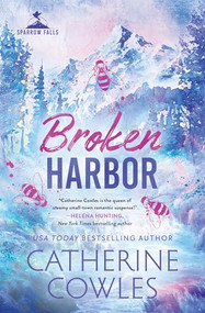 Broken Harbor (Standard Edition) by Catherine Cowles, 9781464241604