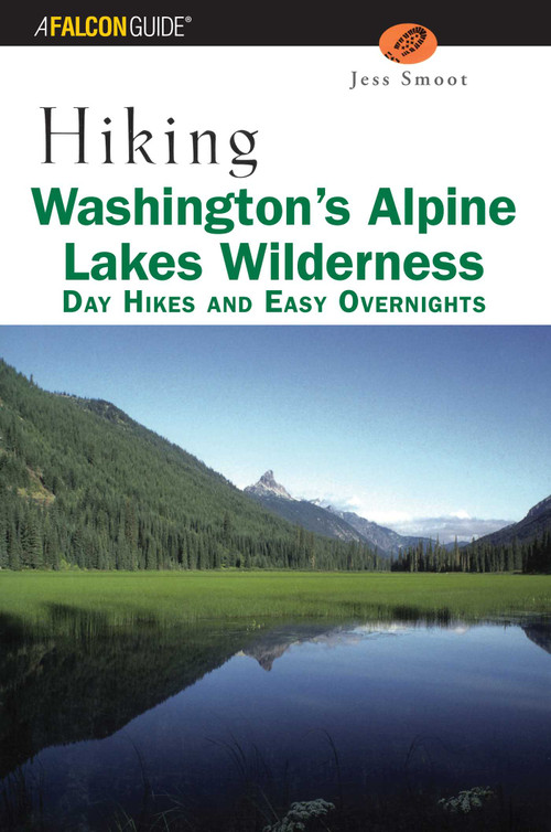 Hiking Washington's Alpine Lakes Wilderness by Jeff Smoot, 9780762711765