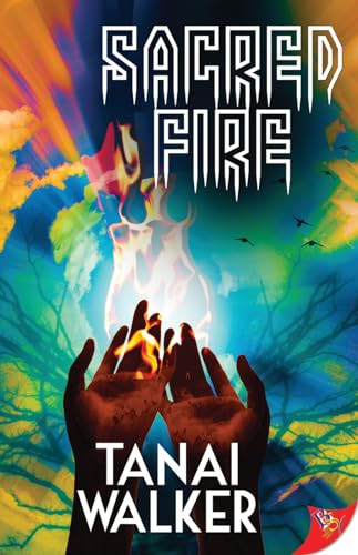 Sacred Fire by Tanai Walker, 9781626390614