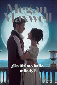 ¿Un último baile, milady? (Spanish Edition) by Megan Maxwell, 9786070785788