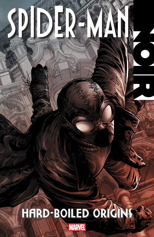 Spider-Man Noir: Hard-Boiled Origins by David Hine, Marvel Various, Carmine Di Giandomenico, Marvel Various, Patch Zircher, 9781302962876
