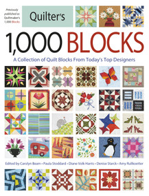 Quilter's 1,000 Blocks (A Collection of Quilt Blocks from Today's Top Designers) by Carolyn Beam, Paula Stoddard, Diane Volk Harris, Denise Starck, Amy Rullkoetter, 9798217046584