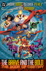 Brave & Bold Vol. 2 The Book of Destiny (2025 Edition) by Mark Waid, George Perez, 9781799500476