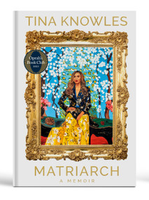 Matriarch: Oprah's Book Club (A Memoir) - 9780593597408 by Tina Knowles, 9780593597408
