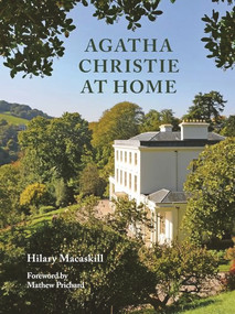 Agatha Christie at Home by Hilary Macaskill, Matthew Prichard, 9781914902000