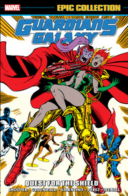Guardians Of The Galaxy Epic Collection: Quest For The Shield by Jim Shooter, Marvel Various, George Perez, Marvel Various, Jim Valentino, 9781302956417
