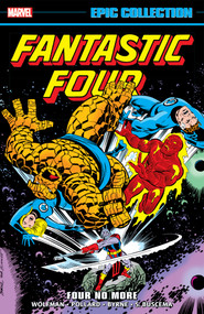 Fantastic Four Epic Collection: Four No More by Marv Wolfman, Marvel Various, Keith Pollard, Marvel Various, John Byrne, 9781302960551