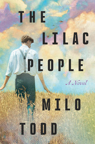 The Lilac People (A Novel) by Milo Todd, 9781640097032