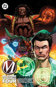 Milestone Compendium Four by Dwayne McDuffie, Denys Cowan, Bob Smith, M.D. Bright, Ivan Velez, Jr., 9781799500261