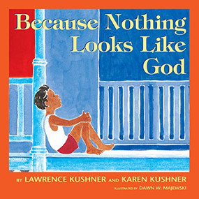 Because Nothing Looks Like God - 9781684424047 by Lawrence Kushner, Karen Kushner, Dawn W. Majewski, 9781684424047