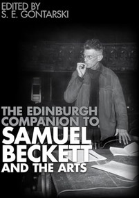 The Edinburgh Companion to Samuel Beckett and the Arts by S. E. Gontarski, 9781399543774
