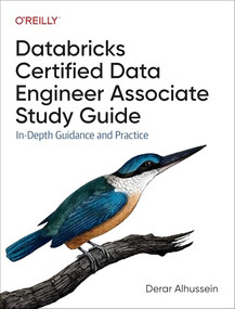 Databricks Certified Data Engineer Associate Study Guide (In-Depth Guidance and Practice) by Derar Alhussein, 9781098166830