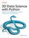 3D Data Science with Python (Building Accurate Digital Environments with 3D Point Cloud Workflows) by Florent Poux, 9781098161330