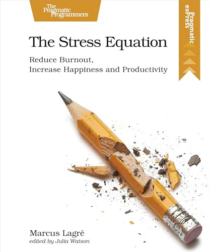 The Stress Equation (Reduce Burnout, Increase Happiness and Productivity) by Marcus Lagre, 9798888651018