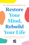 Restore Your Mind, Rebuild Your Life: The Science-Backed Approach to Free Yourself from Distraction and Instant Gratification by Marian Rojas Estapé, Sofia Smith-Laing, Jesús Sanz, 9786073920025