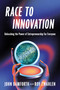 Race to Innovation (Unleashing the Power of Entrepreneurship For Everyone) by John Phillip Bamforth, Roy Stanford Zwahlen, 9781646871858