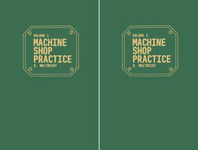 Machine Shop Practice: Volumes 1 & 2 by Karl Moltrecht, 9780831131401