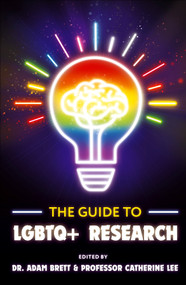 The Guide to LGBTQ+ Research by Adam Brett, Catherine Lee, 9781835499696