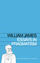 Essays in Pragmatism by William James, 9780028471402