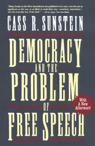 Democracy and the Problem of Free Speech by Cass R. Sunstein, 9780028740003