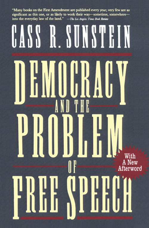 Democracy and the Problem of Free Speech by Cass R. Sunstein, 9780028740003