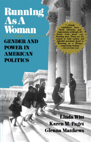 Running as a Woman (Gender and Power in American Politics) by Linda Witt, Glenna Matthews, Karen M. Paget, 9780028740690