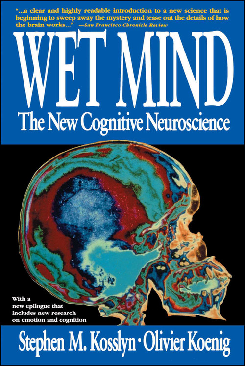 Wet Mind (The New Cognitive Neuroscience) by Stephen M. Kosslyn, 9780028740850